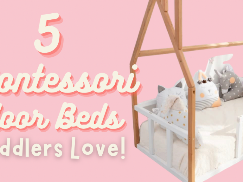 5 Best Montessori Floor Beds For Toddlers